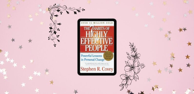 The 7 Habits of Highly Effective People – Book Summary