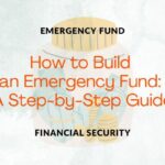 Steps to build an emergency fund for financial security and unexpected expenses