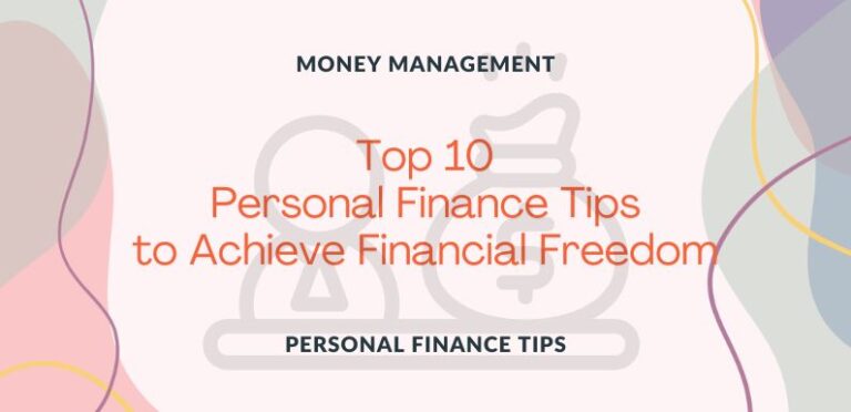 Top 10 Personal Finance Tips to Achieve Financial Freedom