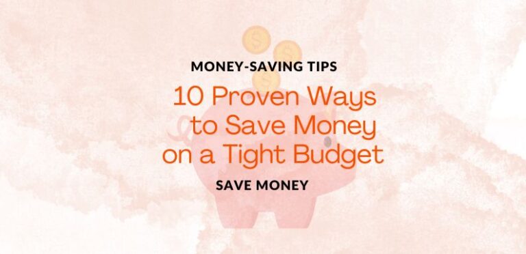 10 Proven Ways to Save Money on a Tight Budget