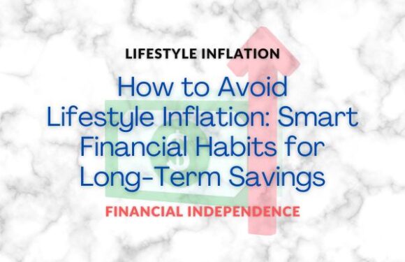 How to Avoid Lifestyle Inflation: Smart Financial Habits for Long-Term Savings